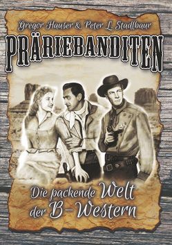 Präriebanditen von Hauser,  Gregor, Stadlbaur,  Peter L.