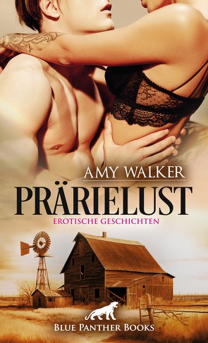 PrärieLust | Erotische Geschichten von Walker,  Amy