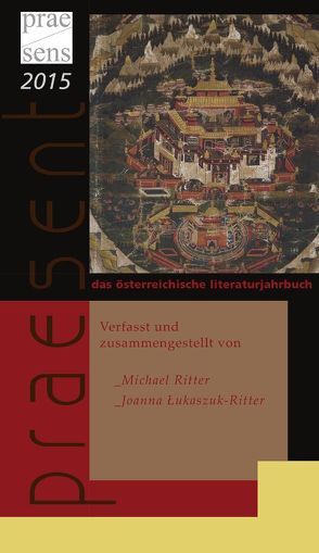 praesent. Das österreichische Literaturjahrbuch / praesent 2015 von Lukaszuk-Ritter,  Joanna, Ritter,  Michael