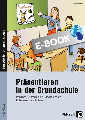 Präsentieren in der Grundschule von Jebautzke,  Kirstin