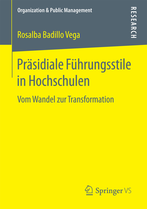 Präsidiale Führungsstile in Hochschulen von Badillo Vega,  Rosalba