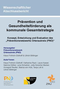 Prävention und Gesundheitsförderung als kommunale Gesamtstrategie von Böttinger,  Ullrich, Döther,  Sabrina, Fröhlich-Gildhoff,  Klaus, Kassel,  Laura, Kerscher-Becker,  Jutta, Lott,  Tanja, Rauh,  Katharina, Reutter,  Annegret, Schwörer,  Lena, von Hüls,  Bianca