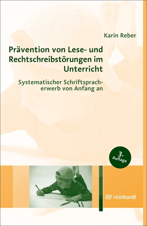 Prävention von Lese- und Rechtschreibstörungen im Unterricht von Reber,  Karin