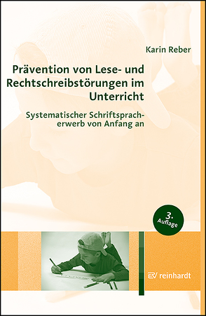 Prävention von Lese- und Rechtschreibstörungen im Unterricht von Reber,  Karin