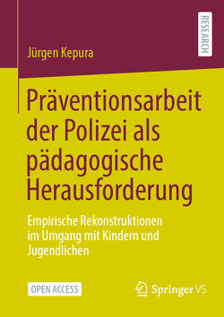 Präventionsarbeit der Polizei als pädagogische Herausforderung von Kepura,  Jürgen