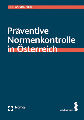 Präventive Normenkontrolle in Österreich von Sonntag,  Niklas