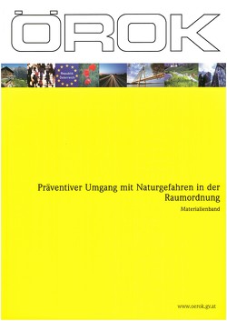 Präventiver Umgang mit Naturgefahren in der Raumordnung von Geschäftsstelle der Österreichischen Raumordnungskonferenz (ÖROK)