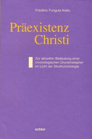 Präexistenz Christi von Fungula Kwilu,  Frédéric