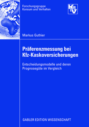 Präferenzmessung bei Kfz-Kaskoversicherungen von Guthier,  Markus, Kaas,  Klaus Peter