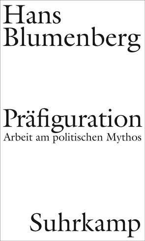 Präfiguration von Blumenberg,  Hans, Heidenreich,  Felix, Nicholls,  Angus