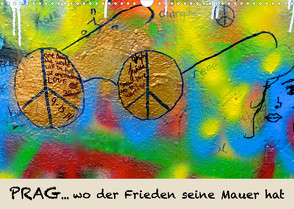 PRAG… wo der Frieden seine Mauer hat (Wandkalender 2022 DIN A3 quer) von Hospehs,  Danda