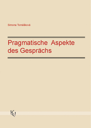 Pragmatische Aspekte des Gesprächs von Tomášková,  Simona