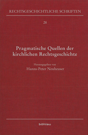 Pragmatische Quellen der kirchlichen Rechtsgeschichte von Baldus,  Manfred, Bärsch,  Jürgen, Becker,  Hans-Jürgen, Budde,  Hans, Deeters,  Joachim, Haering,  Stephan, Hitzbleck,  Kerstin, Janssen,  Wilhelm, Kötting,  Sabine, Militzer,  Klaus, Neuheuser,  Hanns Peter, Schüller,  Thomas