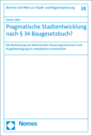 Pragmatische Stadtentwicklung nach § 34 Baugesetzbuch? von Piek (geb. Dörr),  Simon