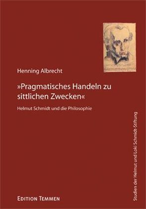 Pragmatisches Handeln zu sittlichen Zwecken von Albrecht,  Henning