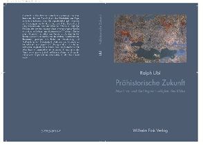 Prähistorische Zukunft von Ubl,  Ralph