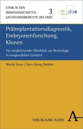 Präimplantationsdiagnostik, Embryonenforschung, Klonen von Dederer,  Hans-Georg, Heyer,  Martin, Honnefelder,  Ludger, Lanzerath,  Dirk