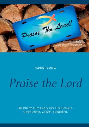 Praise the Lord von Jastrow,  Michael