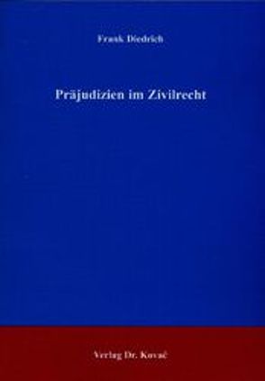 Präjudizien im Zivilrecht von Diedrich,  Frank