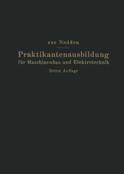 Praktikantenausbildung für Maschinenbau und Elektrotechnik von Renesse,  Herwarth von, Zur Nedden,  Franz