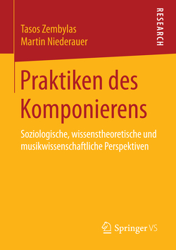 Praktiken des Komponierens von Niederauer,  Martin, Zembylas,  Tasos