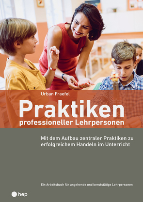 Praktiken professioneller Lehrpersonen (E-Book) von Fraefel,  Urban