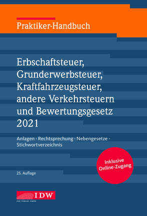 Praktiker-Handbuch Erbschaftsteuer, Grunderwerbsteuer, Kraftfahrzeugsteuer, Andere Verkehrsteuern 2021 Bewertungsgesetz von Institut der Wirtschaftsprüfer, Roscher,  Michael