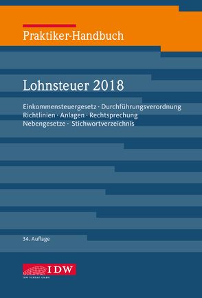 Praktiker-Handbuch Lohnsteuer 2018 von Brandenberg,  Hermann, Institut der Wirtschaftsprüfer, Niermann,  Walter, Schaffhausen,  Heinz-Willi