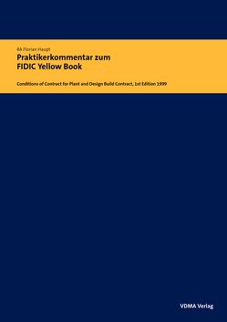 Praktikerkommentar zum FIDIC Yellow Book von Haupt,  Florian