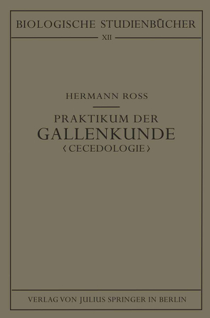 Praktikum der Gallenkunde „Cecidologie“ von Roß,  Hermann, Schoenichen,  Walther