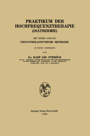 Praktikum der Hochfrequenztherapie (Diathermie) von Stieböck,  Hans Leo