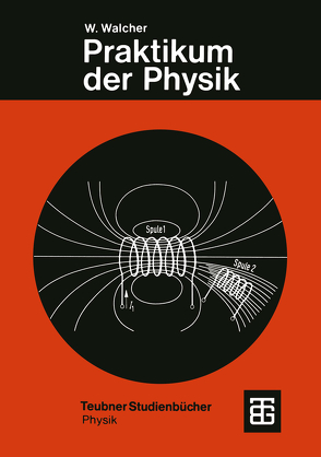 Praktikum der Physik von Elbel,  Matthias, Fischer,  Wolfgang, Sturm,  Richard, Thielmann,  Richard, Walcher,  Wilhelm, Zimmermann,  Wolfgang