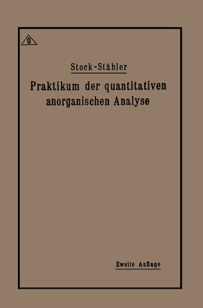 Praktikum der quantitativen anorganischen Analyse von Stähler,  Arthur, Stock,  Alfred