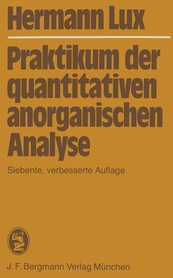 Praktikum der quantitativen anorganischen Analyse von Lux,  Hermann