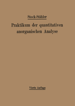 Praktikum der quantitativen anorganischen Analyse von Hake,  Andreas, Stähler,  Arthur, Stock,  Alfred