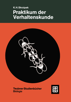 Praktikum der Verhaltenskunde von Skrzipek,  Karl-Heinz