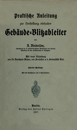 Praktische Anleitung zur Herstellung einfacher Gebäude-Blitzableiter von Findeisen,  Friedrich, Weber,  Leonhard