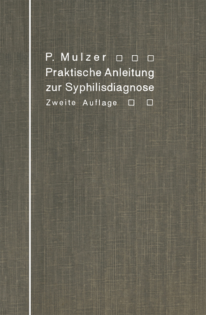 Praktische Anleitung zur Syphilisdiagnose auf biologischem Wege von Mulzer,  Paul