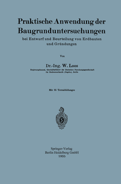 Praktische Anwendung der Baugrunduntersuchungen von Loos,  Wilhelm