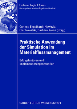 Praktische Anwendung der Simulation im Materialflussmanagement von Engelhardt-Nowitzki,  Corinna, Freieisen,  Dipl.-Ing. Wolfgang, Krenn,  Barbara, Nowitzki,  Olaf