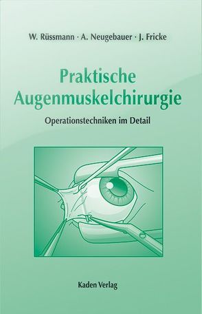 Praktische Augenmuskelchirurgie von Fricke,  Julia, Neugebauer,  Antje, Rüssmann,  Walter