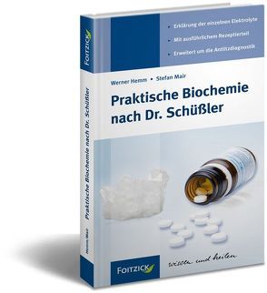 Praktische Biochemie nach Dr. Schüßler von Hemm,  Werner, Mair,  Stefan