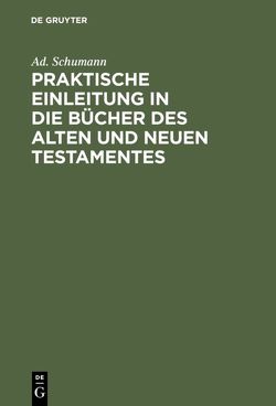 Praktische Einleitung in die Bücher des Alten und Neuen Testamentes von Schumann,  Ad.