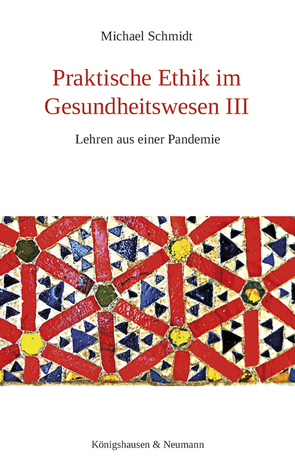 Praktische Ethik im Gesundheitswesen III von Schmidt,  Michael