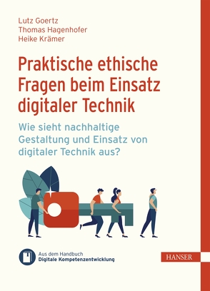 Praktische ethische Fragen beim Einsatz digitaler Technik von Goertz,  Lutz, Hagenhofer,  Thomas, Krämer,  Heike, Ramin,  Philipp