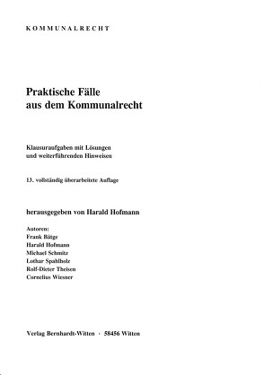 Praktische Fälle aus dem Kommunalrecht von Bätge,  Frank, Hofmann,  Harald, Schmitz,  Michael, Spahlholz,  Lothar, Theisen,  Rolf-Dieter, Wiesner,  Cornelius