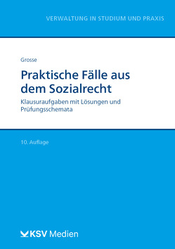 Praktische Fälle aus dem Sozialrecht von Grosse,  Michael