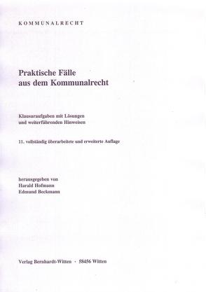 Praktische Fälle aus dem Kommunalrecht von Beckmann,  Edmund, Hofmann,  Harald