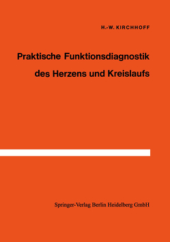 Praktische Funktionsdiagnostik des Herzens und Kreislaufs von Kirchhoff,  H.-W.