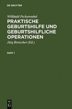 Praktische Geburtshilfe und geburtshilfliche Operationen von Bretscher,  Jürg, Pschyrembel,  Willibald